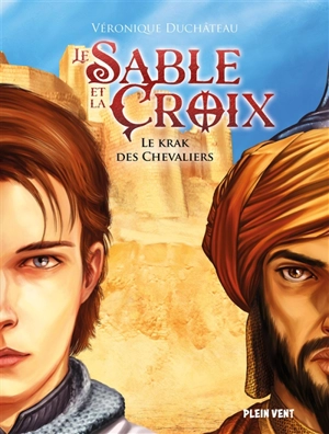 Le sable et la croix. Vol. 1. Le krak des chevaliers - Véronique Duchâteau