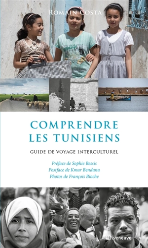 Comprendre les Tunisiens : guide de voyage interculturel - Romain Costa