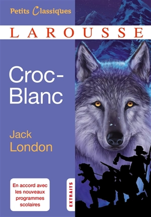 Croc-Blanc : extraits - Jack London