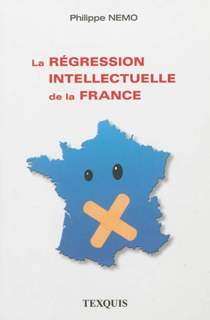 La régression intellectuelle de la France - Philippe Nemo
