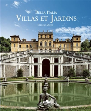 Bella Italia : villas et jardins - Stefano Zuffi