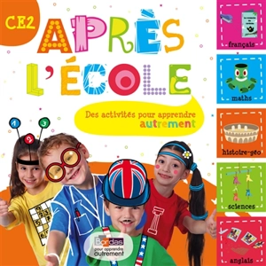 Après l'école, CE2 : des activités pour apprendre autrement - Emelyne Giraudon