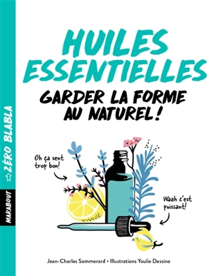 Huiles essentielles : garder la forme au naturel ! - Jean-Charles Sommerard