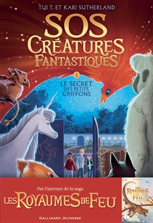 SOS créatures fantastiques. Vol. 1. Le secret des petits griffons - Tui Sutherland