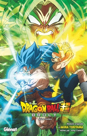 Dragon ball super. Broly - Akira Toriyama