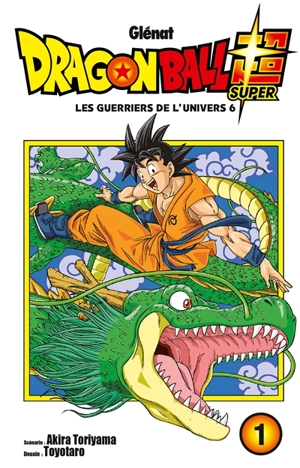 Dragon ball super. Vol. 1. Les guerriers de l'univers 6 - Akira Toriyama