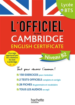 L'officiel du test Cambridge English certificate : niveau B2 : lycée et BTS