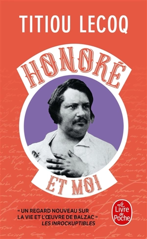 Honoré et moi : parce qu'il a réussi sa vie en passant son temps à la rater, Balzac est mon frère - Titiou Lecoq