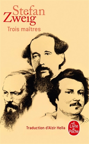 Trois maîtres : Balzac, Dickens, Dostoïevski - Stefan Zweig