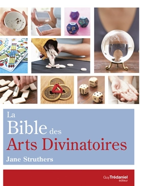 La bible des arts divinatoires - Jane Struthers