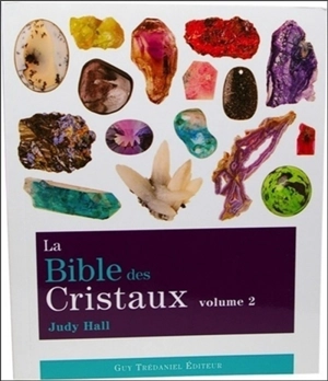 La bible des cristaux. Vol. 2 - Judy Hall