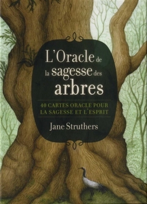 L'oracle de la sagesse des arbres : 40 cartes oracle pour la sagesse et l'esprit - Jane Struthers