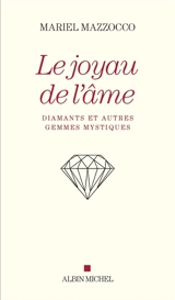 Le joyau de l'âme : diamants et autres gemmes mystiques - Mariel Mazzocco