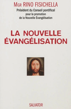 La nouvelle évangélisation : un défi pour sortir de l'indifférence - Rino Fisichella