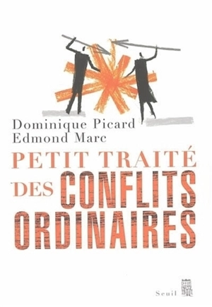 Petit traité des conflits ordinaires - Dominique Picard