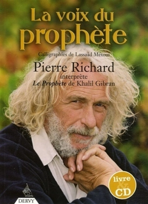 La voix du prophète : Pierre Richard interprète Le prophète de Khalil Gibran - Khalil Gibran