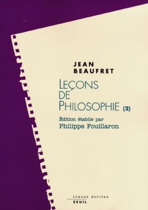 Leçons de philosophie. Vol. 2. Idéalisme allemand et philosophie contemporaine - Jean Beaufret