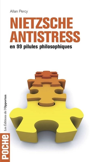Nietzsche antistress : en 99 pilules philosophiques - Allan Percy