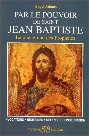 Par le pouvoir de saint Jean-Baptiste - Angel Adams