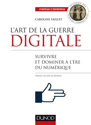 L'art de la guerre digitale : survivre et dominer à l'ère du numérique - Caroline Faillet