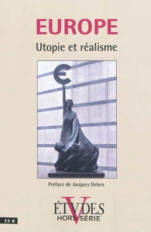 Etudes, hors série, n° 2011. Europe : utopie et réalisme