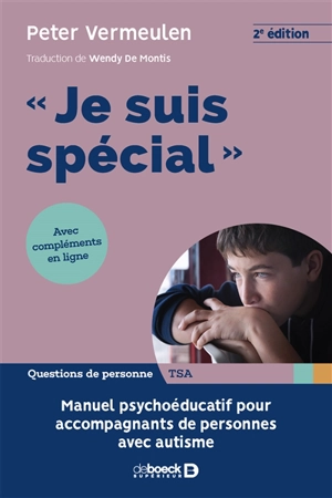 Je suis spécial : manuel psychoéducatif pour accompagnants de personnes avec autisme - Peter Vermeulen