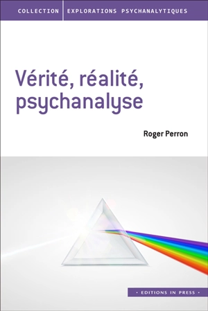 Vérité, réalité, psychanalyse - Roger Perron