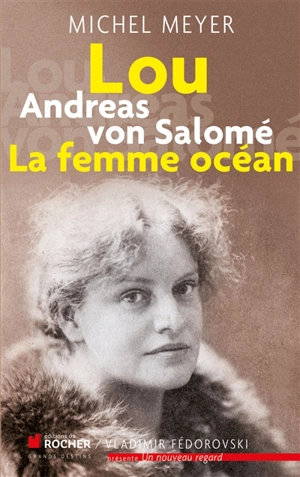 Lou Andreas von Salomé, la femme océan - Michel Meyer