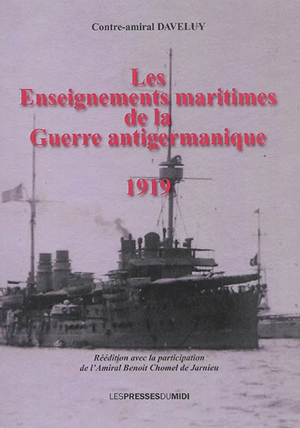 Les enseignements maritimes de la guerre antigermanique : 1919 - René Daveluy