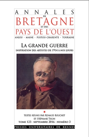 Annales de Bretagne et des pays de l'Ouest, n° 123-3. La Grande Guerre : inspiration des artistes de 1914 à nos jours