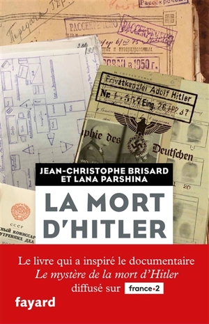 La mort d'Hitler : dans les dossiers secrets du KGB - Jean-Christophe Brisard