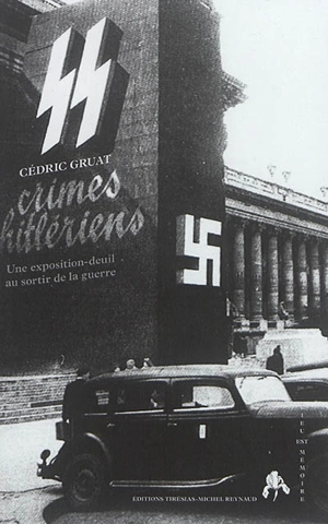 Crimes hitlériens : une exposition-deuil au sortir de la guerre - Cédric Gruat