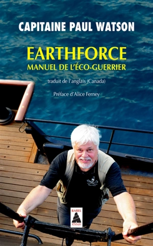 Earthforce : manuel de l'éco-guerrier - Paul Watson