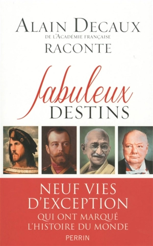 Fabuleux destins - Alain Decaux