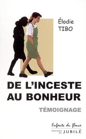 De l'inceste au bonheur - Elodie Tibo