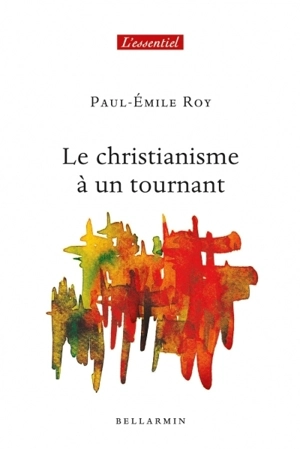 Le christianisme à un tournant - Paul-Emile Roy