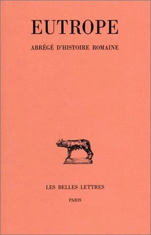 Abrégé d'histoire romaine - Eutrope