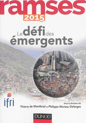 Ramses 2015 : rapport annuel mondial sur le système économique et les stratégies : le défi des émergents - Institut français des relations internationales