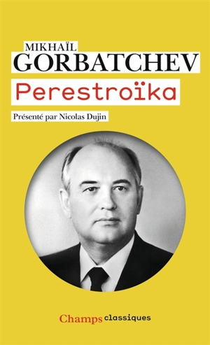 Perestroïka : vues neuves sur notre pays et le monde - Mikhaïl Gorbatchev