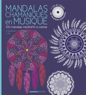 Mandalas chamaniques en musique : 100 mandalas méditatifs à colorier - Gilles Diederichs