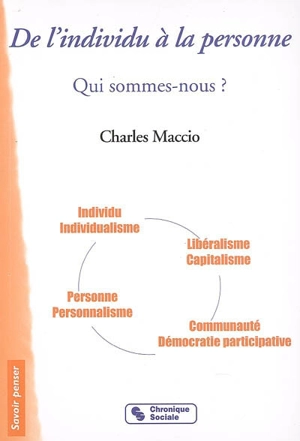 De l'individu à la personne : qui sommes-nous ? - Charles Maccio