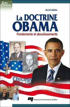 La doctrine Obama : fondements et aboutissements - Gilles Vandal