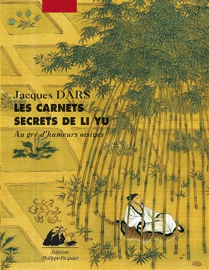 Les carnets secrets de Li Yu : au gré d'humeurs oisives - Yu Li