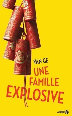 Une famille explosive - Ge Yan