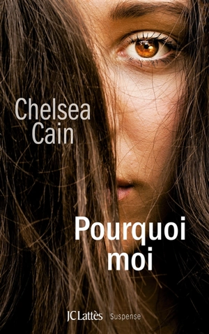 Pourquoi moi - Chelsea Cain