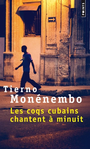 Les coqs cubains chantent à minuit - Tierno Monénembo