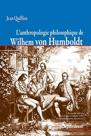 L'anthropologie philosophique de Wilhelm von Humboldt - Jean Quillien