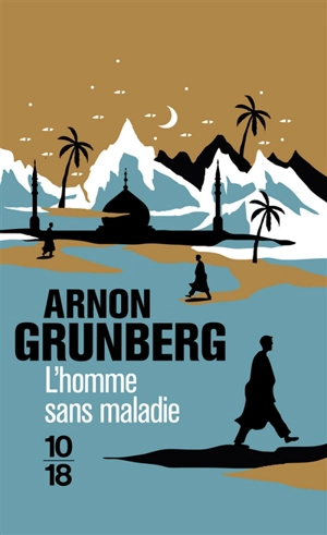 L'homme sans maladie - Arnon Grunberg