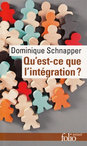 Qu'est-ce que l'intégration ? - Dominique Schnapper