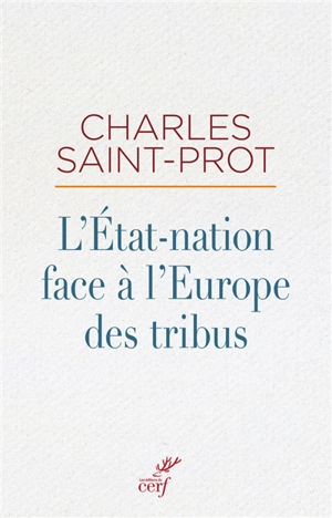 L'Etat-nation face à l'Europe des tribus - Charles Saint-Prot